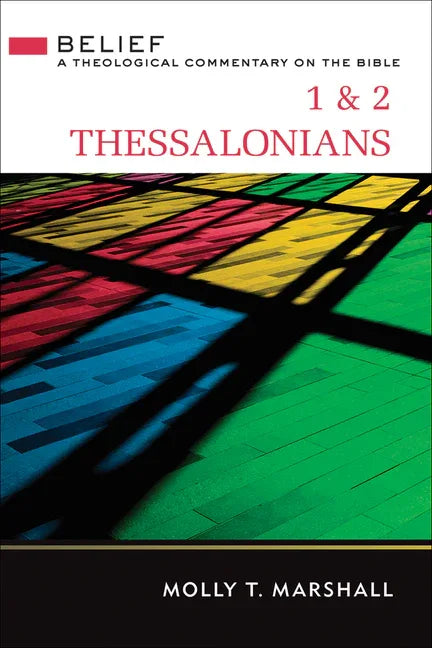 1 & 2 Thessalonians: Belief: A Theological Commentary on the Bible - stevensbooks