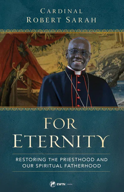 For Eternity: Restoring the Priesthood and Our Spiritual Fatherhood - stevensbooks