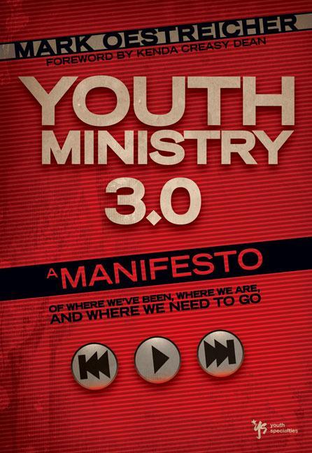 Youth Ministry 3.0: A Manifesto of Where We've Been, Where We Are and Where We Need to Go - stevensbooks