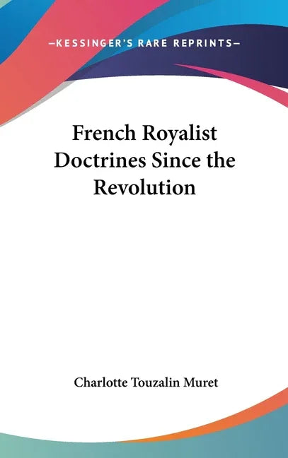 French Royalist Doctrines Since the Revolution - stevensbooks