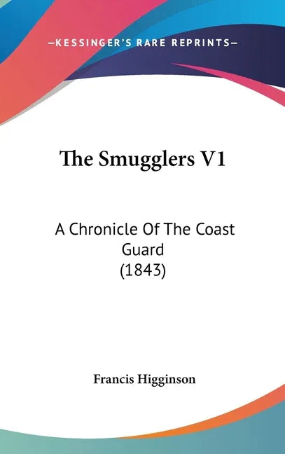 Smugglers V1: A Chronicle Of The Coast Guard (1843) - stevensbooks