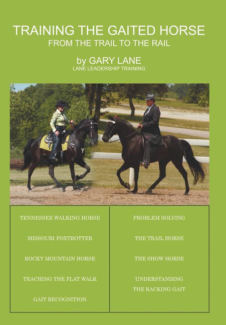 Training the Gaited Horse: From the Trail to the Rail - Ingram