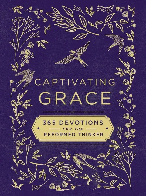Captivating Grace: 365 Devotions for the Reformed Thinker - stevensbooks
