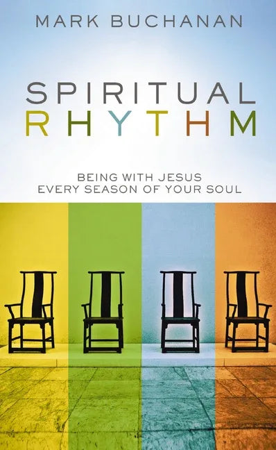 Spiritual Rhythm: Being with Jesus Every Season of Your Soul - stevensbooks