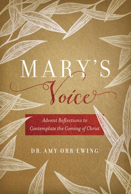 Mary's Voice: Advent Reflections to Contemplate the Coming of Christ - stevensbooks