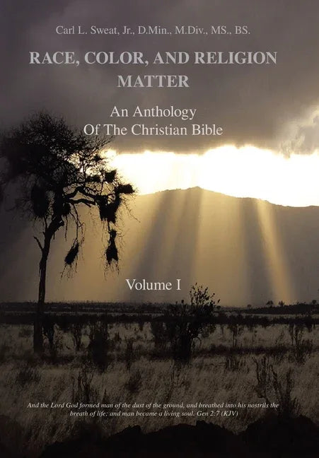 Race, Color, and Religion Matter: An Anthology of the Christian Bible Volume I - stevensbooks