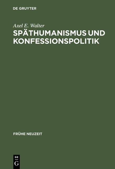 Späthumanismus und Konfessionspolitik (Reprint 2014) - Ingram