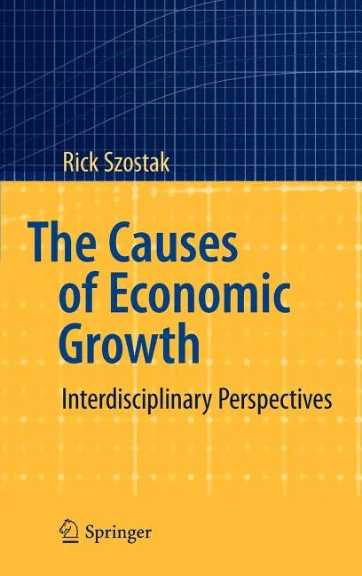 Causes of Economic Growth: Interdisciplinary Perspectives (2009) - stevensbooks