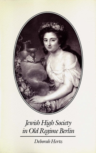 Jewish High Society in Old Regime Berlin - Ingram