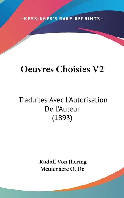 Oeuvres Choisies V2: Traduites Avec L'Autorisation De L'Auteur (1893) - stevensbooks