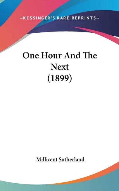 One Hour And The Next (1899) - stevensbooks