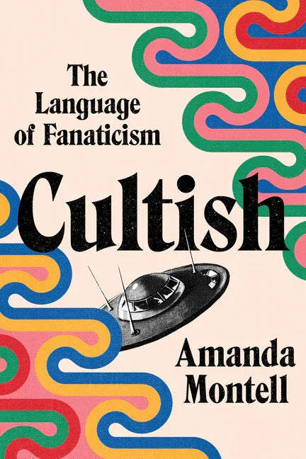 Cultish: The Language of Fanaticism - stevensbooks