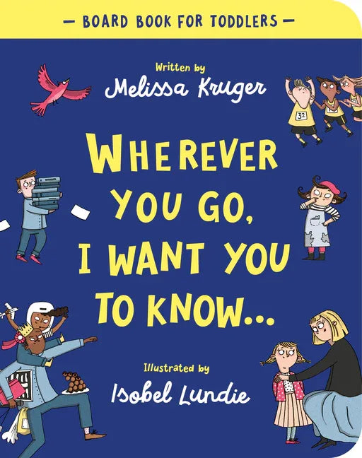 Wherever You Go, I Want You to Know Board Book - stevensbooks