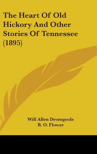 Heart Of Old Hickory And Other Stories Of Tennessee (1895) - stevensbooks