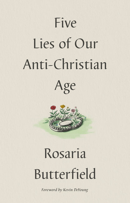 Five Lies of Our Anti-Christian Age - Ingram