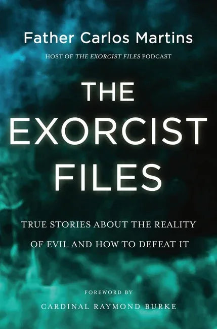 Exorcist Files: True Stories about the Reality of Evil and How to Defeat It - stevensbooks