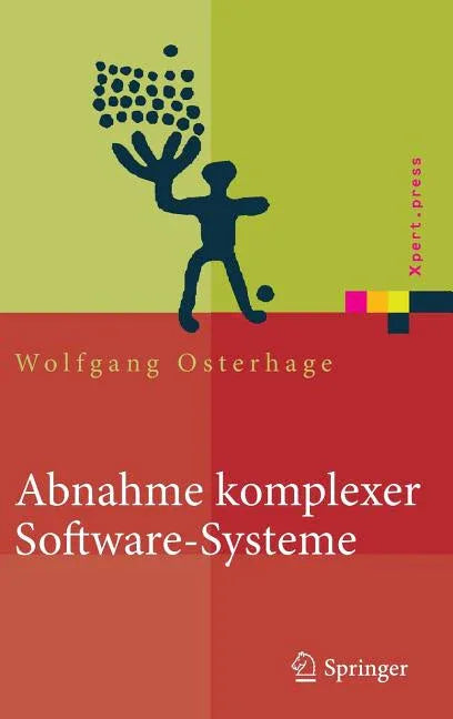 Abnahme Komplexer Software-Systeme: Das Praxishandbuch (2009) - stevensbooks