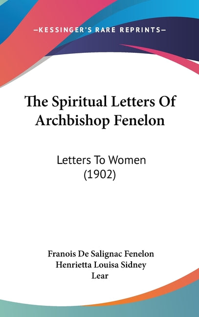 Spiritual Letters Of Archbishop Fenelon: Letters To Women (1902) - Ingram