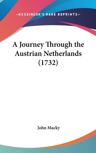 Journey Through the Austrian Netherlands (1732) - Ingram