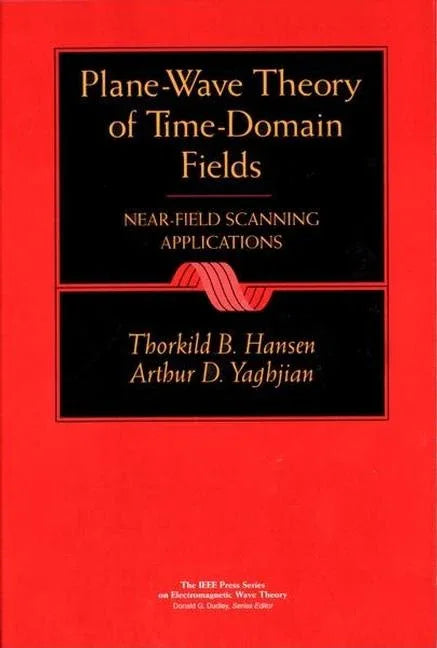 Plane-Wave Theory of Time-Domain Fields: Near-Field Scanning Applications - stevensbooks