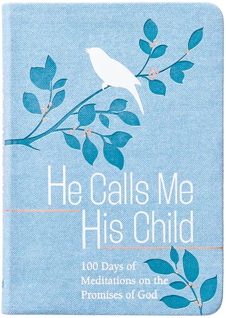 He Calls Me His Child: 100 Days of Meditations on the Promises of God - stevensbooks