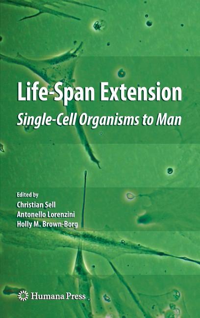 Life-Span Extension: Single-Cell Organisms to Man (2009) - stevensbooks