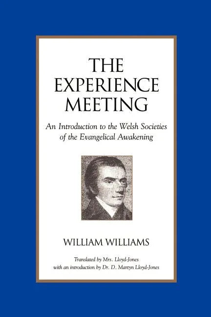 Experience Meeting: An Introduction to the Welsh Societies of the Evangelical Awakening - stevensbooks