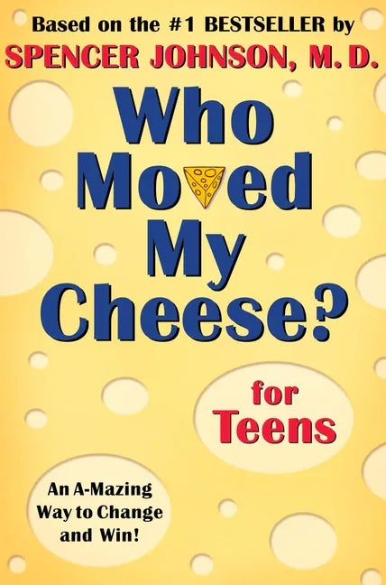 Who Moved My Cheese? for Teens - stevensbooks