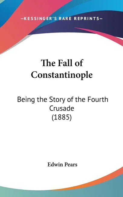 Fall of Constantinople: Being the Story of the Fourth Crusade (1885) - stevensbooks
