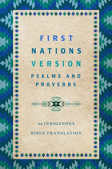 First Nations Version Psalms and Proverbs: An Indigenous Bible Translation - stevensbooks