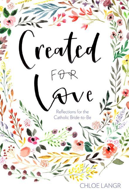 Created for Love: Reflections for the Catholic Bride-To-Be - stevensbooks