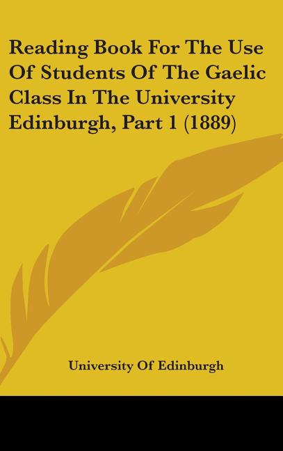 Reading Book For The Use Of Students Of The Gaelic Class In The University Edinburgh, Part 1 (1889) - Ingram