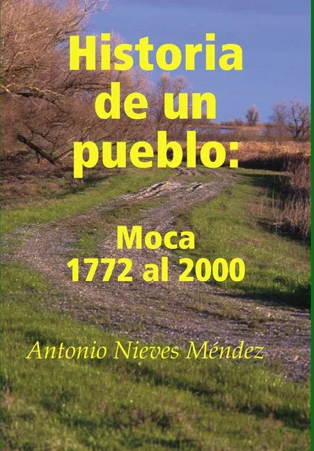 Historia de un pueblo: Moca 1772 al 2000 - stevensbooks