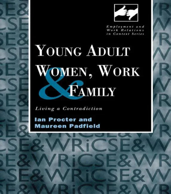 Young Adult Women, Work and Family: Living a Contradiction - stevensbooks