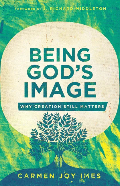 Being God's Image: Why Creation Still Matters - stevensbooks