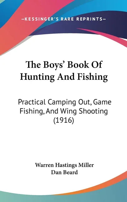 Boys' Book Of Hunting And Fishing: Practical Camping Out, Game Fishing, And Wing Shooting (1916) - stevensbooks