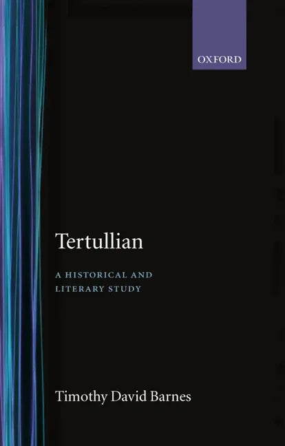 Tertullian: A Historical and Literary Study - stevensbooks