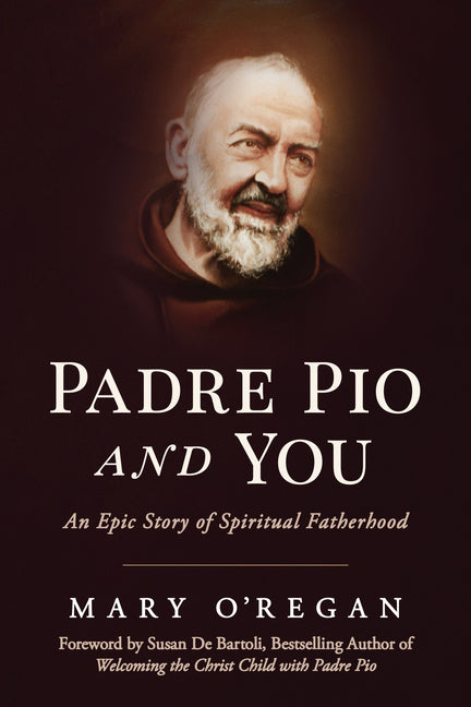 Padre Pio and You: An Epic Story of Spiritual Fatherhood - Ingram