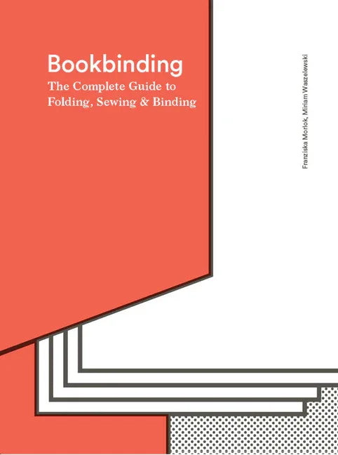 Bookbinding: The Complete Guide to Folding, Sewing & Binding - stevensbooks