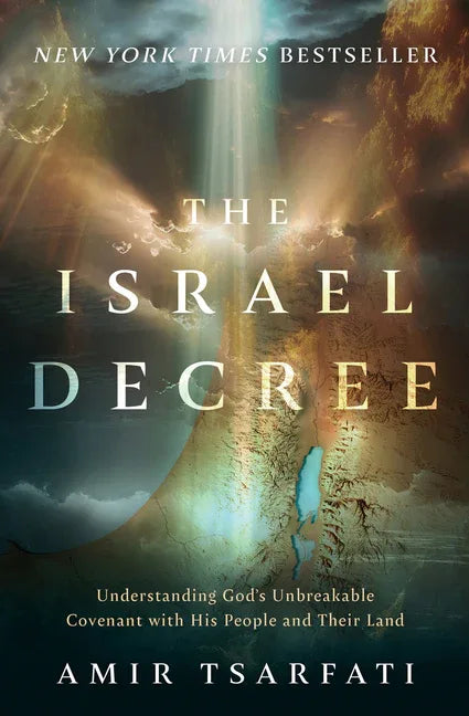Israel Decree: Understanding God's Unbreakable Covenant with His People and Their Land - stevensbooks