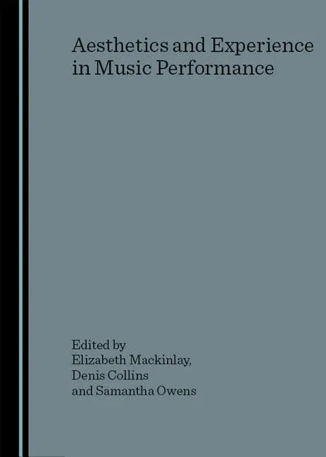 Aesthetics and Experience in Music Performance - stevensbooks