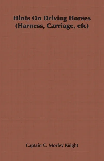 Hints on Driving Horses (Harness, Carriage, Etc) - stevensbooks