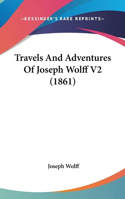 Travels And Adventures Of Joseph Wolff V2 (1861) - stevensbooks