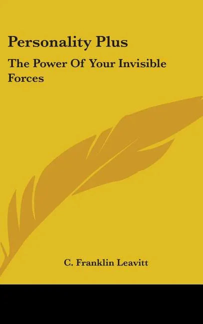 Personality Plus: The Power Of Your Invisible Forces - stevensbooks