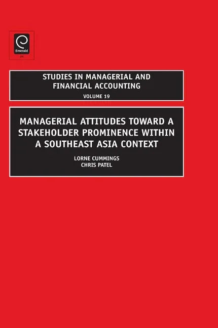 Managerial Attitudes Toward a Stakeholder Prominence Within a Southeast Asia Context - stevensbooks