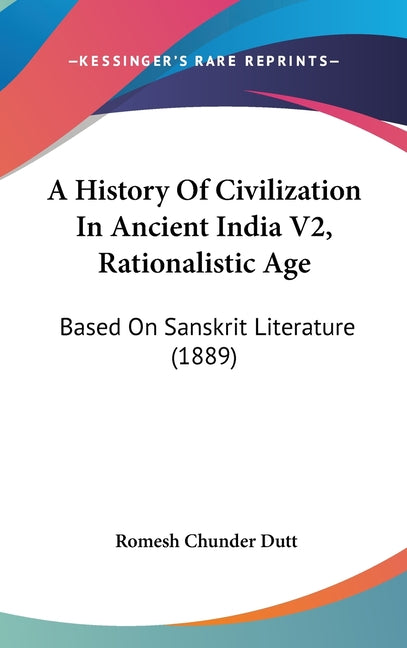 History Of Civilization In Ancient India V2, Rationalistic Age: Based On Sanskrit Literature (1889) - Ingram