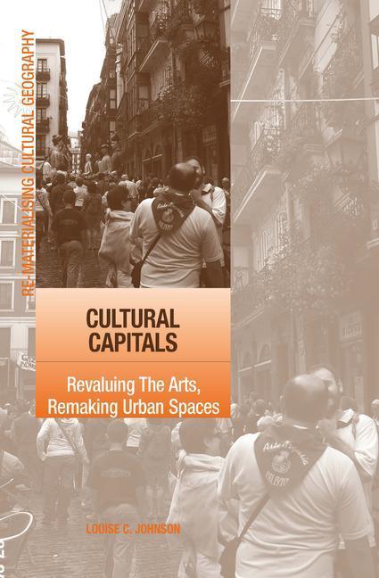 Cultural Capitals: Revaluing the Arts, Remaking Urban Spaces - stevensbooks