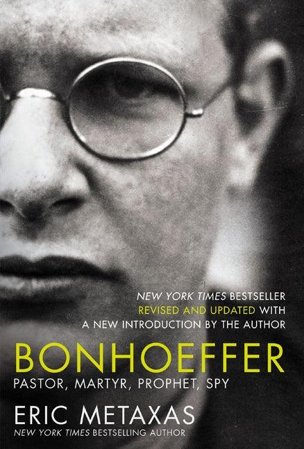 Bonhoeffer: Pastor, Martyr, Prophet, Spy - stevensbooks