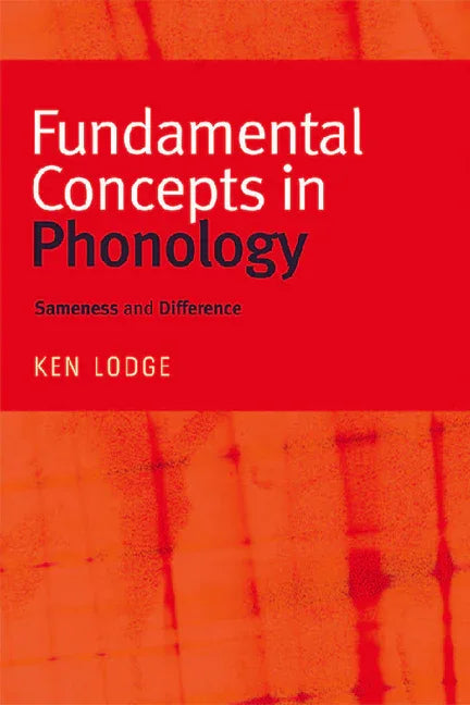Fundamental Concepts in Phonology: Sameness and Difference - stevensbooks