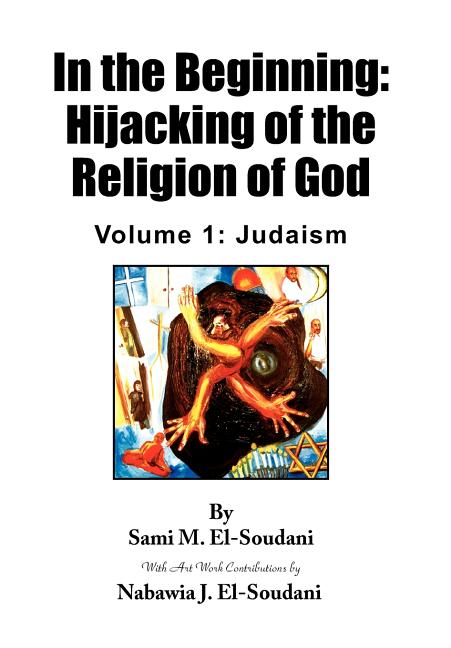 In the Beginning: Hijacking of the Religion of God - Ingram